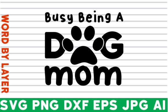 Busy Being a Dog Mom SVG Design Review