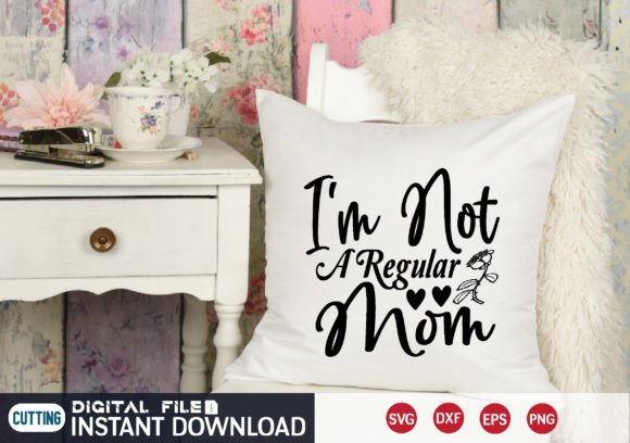 I m Not a Regular Mom Svg: A Designer Review