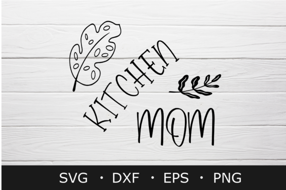 Kitchen Mom Svg Fille Mom Qoute Graphic Review