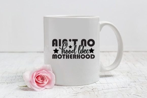 Mom Svg Design: Ain’t No Hood Like Motherhood Review