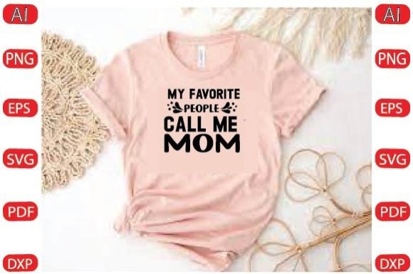 My Favorite People Call Me Mom Svg Desi Review