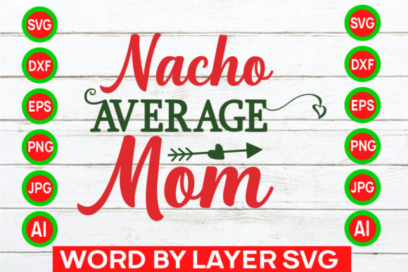 Nacho Average Mom Svg Cut File Review