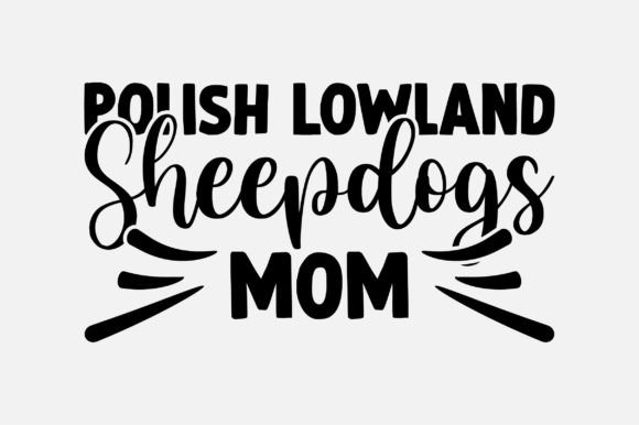 Polish Lowland Sheepdogs Mom SVG Review