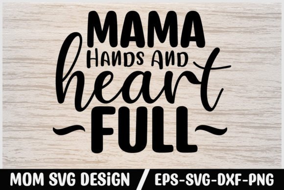 Review: Mom Svg Design Mama Hands and Heart Full