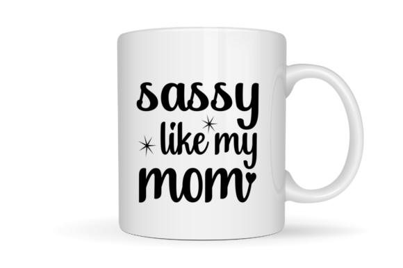 Sassy Like My Mom SVG Graphic Design Review