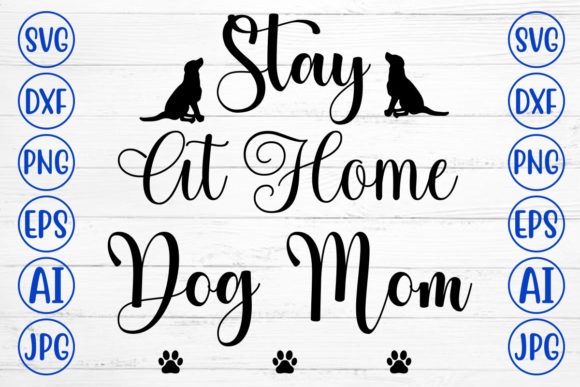 Stay at Home Dog Mom Svg: A Designer's Review