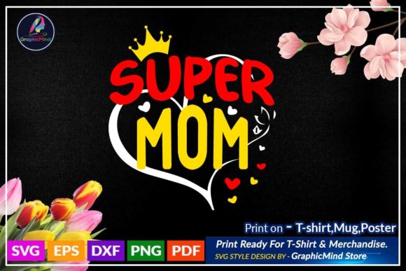 Super Mom Svg T Shirt Design Review