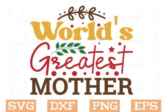 World's Greatest Mother Svg: A Designer's Review