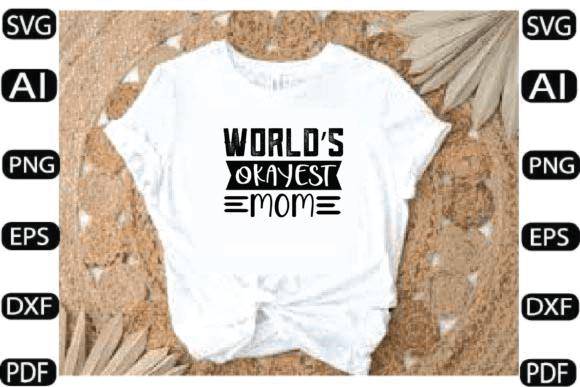 World’s Okayest Mom Svg Design Review